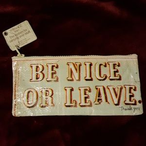 Be nice or Leave pouch